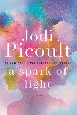 Books That Change The Way You Think include A Spark of Light by Jodi Picoult Book Review