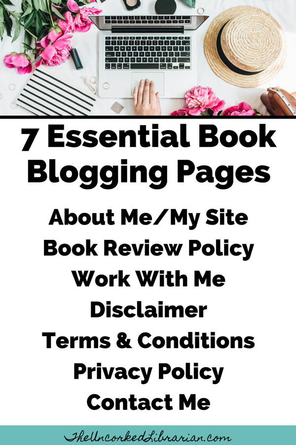 7 Essential Book Blogging Pages Pinterest Pin with About Me, Book Review Policy, Work With Me, Disclaimer, Terms and Conditions, Privacy Policy and Contact Me