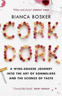 Cork Dork by Bianca Bosker