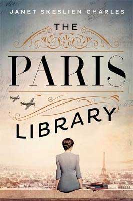 The Paris Library by Janet Skeslien Charles book cover with woman sitting and look out over Eiffel Tower with war planes above