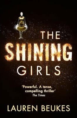 The Shining Girls by Lauren Beukes book cover with person in skirt and stripped leggings glowing gold