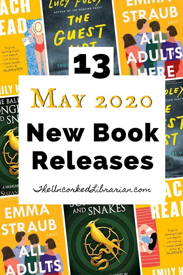 13 Most-Anticipated May 2020 Book Releases pinterest pin with book covers for Beach Read, All Adults Here, The Guest List, and The Ballad of Songbirds and Snakes