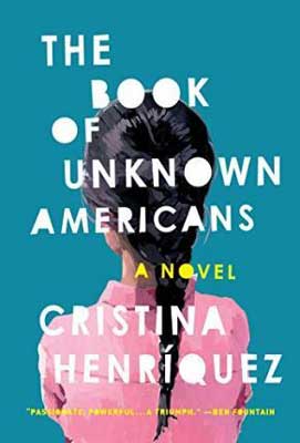 Books Set in Deleware, The Book Of Unknown Americans by Cristina Henriquez, book cover with young Mexican girl's back, wearing a pink shirt with her hair in a braid