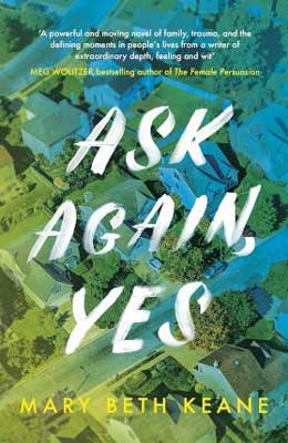 Ask Again Yes by Mary Beth Keane book cover with blue and green residential neighborhood