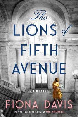 The Lions of Fifth Avenue by Fiona Davis book cover with woman in golden yellow dress inside of the NYPL with door and staircase