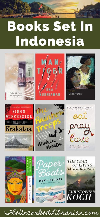 Indonesian novels authors and books set in Indonesia Pinterest pin with book covers for Krakatoa, Paper Boats, Eat Pray Love, Man Tiger, The Rainbow Troops, The Birdwoman's Palate, The Year of Living Dangerously, A House In Bali, Departures, and This Earth of Mankind