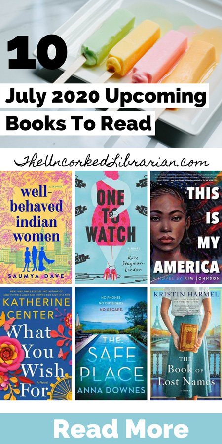 July 2020 Upcoming New Books To Read Pinterest pin with book covers for This Is My America, What You Wish For, Well-Behaved Indian Women, The Safe Place, The Book Of Names, and One To Watch
