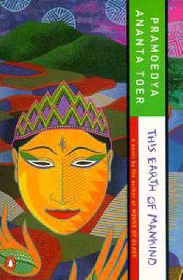 Books About Indonesia like This Earth Of Mankind by Pramoedya Ananta Toer book cover with Javanese sketched face and colorful landscape 