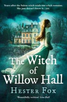 The Witch of Willow Hall by Hester Fox