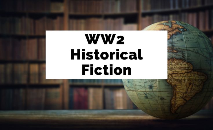 36 Heartfelt WW2 Historical Fiction Books To Love - The Uncorked Librarian