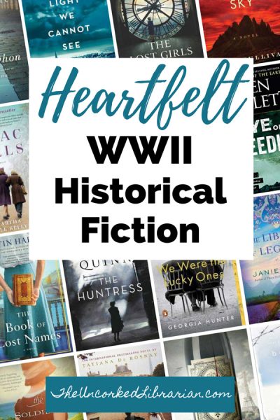 36 Heartfelt WW2 Historical Fiction Books To Love - The Uncorked Librarian