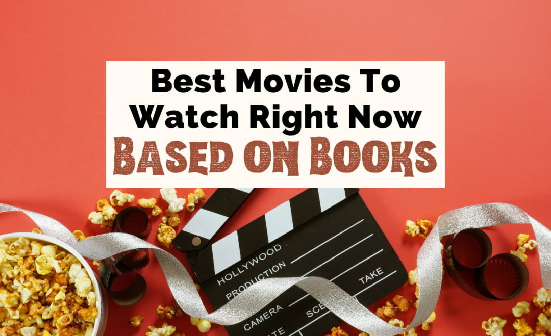 33 Best Movies Based On Books The Uncorked Librarian