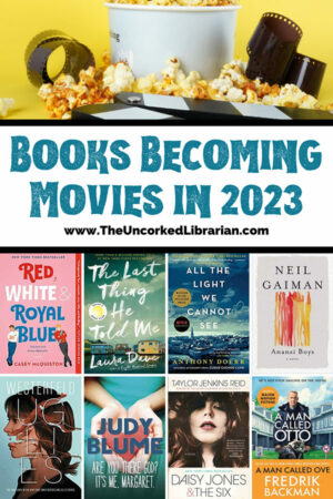 36 Best Books To Movies In 2023 | The Uncorked Librarian