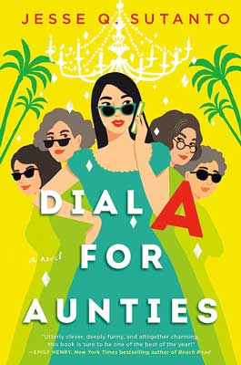 Dial A For Aunties by Jesse Q. Sutanto book cover